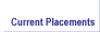    Current Placements   